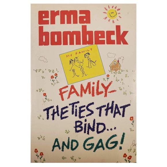 Family - The Ties That Bind... and Gag! By Erma Bombeck Hardcover Book - Picture 1 of 3